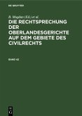 Die Rechtsprechung der Oberlandesgerichte auf dem Gebiete des Civilrechts. Band 42 (eBook, PDF)