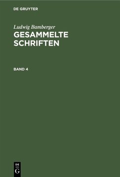 Ludwig Bamberger: Gesammelte Schriften. Band 4 (eBook, PDF) - Bamberger, Ludwig
