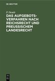 Das Aufgebotsverfahren nach Reichsrecht und Preußischem Landesrecht (eBook, PDF)