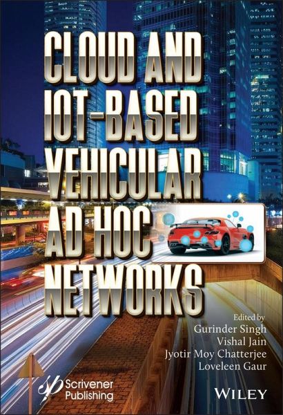 Cloud and IoT-Based Vehicular Ad Hoc Networks (eBook, PDF) Cloud and IoT-Based Vehicular Ad Hoc Networks (eBook, PDF)