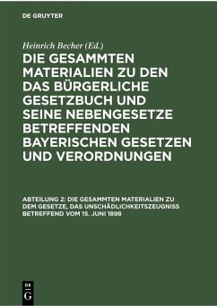 Die gesammten Materialien zu dem Gesetze, das Unschädlichkeitszeugniß betreffend vom 15. Juni 1898 (eBook, PDF)