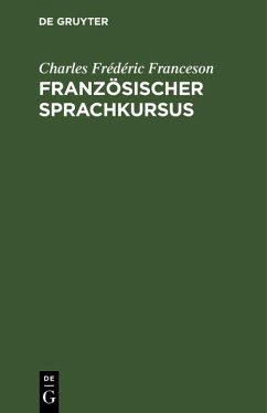 Französischer Sprachkursus (eBook, PDF) - Franceson, Charles Frédéric