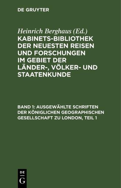 Ausgewählte Schriften der Königlichen geographischen Gesellschaft zu London, Teil 1 (eBook, PDF)