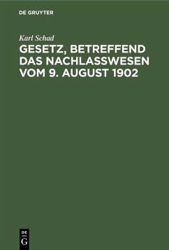 Cover Gesetz, betreffend das Nachlaßwesen vom 9. August 1902 (eBook, PDF)