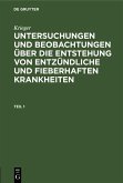 Krieger: Untersuchungen und Beobachtungen über die Entstehung von entzündliche und fieberhaften Krankheiten. Teil 1 (eBook, PDF)