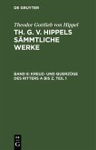 Kreuz- und Querzüge des Ritters A bis Z, Teil 1 (eBook, PDF)