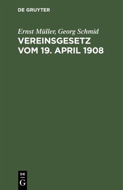 Vereinsgesetz vom 19. April 1908 (eBook, PDF) - Müller, Ernst; Schmid, Georg