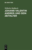 Johann Valentin Andreä und sein Zeitalter (eBook, PDF) Johann Valentin Andreä und sein Zeitalter (eBook, PDF)