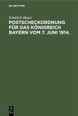 Postscheckordnung für das Königreich Bayern vom 7. Juni 1914. (eBook, PDF)