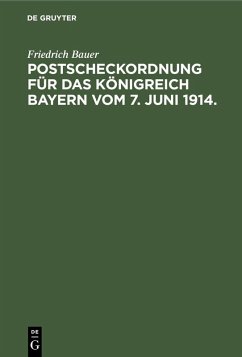 Postscheckordnung für das Königreich Bayern vom 7. Juni 1914. (eBook, PDF) - Bauer, Friedrich