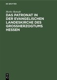 Das Patronat in der evangelischen Landeskirche des Großherzogtums Hessen (eBook, PDF)