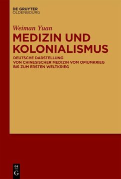 Medizin und Kolonialismus (eBook, PDF) - Yuan, Weiman