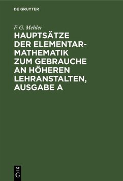 Cover Hauptsätze der Elementar-Mathematik zum Gebrauche an höheren Lehranstalten, Ausgabe A (eBook, PDF)