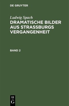 Ludwig Spach: Dramatische Bilder aus Straßburgs Vergangenheit. Band 2 (eBook, PDF) - Spach, Ludwig