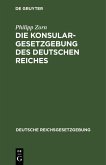 Die Konsulargesetzgebung des Deutschen Reiches (eBook, PDF)