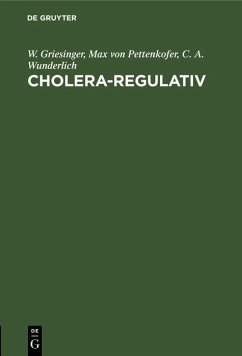 Cholera-Regulativ (eBook, PDF) - Griesinger, W.; Pettenkofer, Max Von; Wunderlich, C. A.