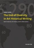 The End of Diversity in Art Historical Writing (eBook, PDF)