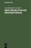 Der israelitische Prophetismus (eBook, PDF) Der israelitische Prophetismus (eBook, PDF)