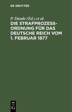 Cover Die Strafprozeßordnung für das Deutsche Reich vom 1. Februar 1877 (eBook, PDF)
