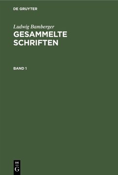 Ludwig Bamberger: Gesammelte Schriften. Band 1 (eBook, PDF) - Bamberger, Ludwig