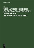 Verhandlungen der Cholera-Conferenz in Weimar am 28. und 29. April 1867 (eBook, PDF)