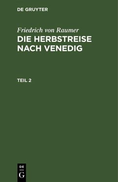 Cover Friedrich von Raumer: Die Herbstreise nach Venedig. Teil 2 (eBook, PDF)