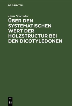 Über den systematischen Wert der Holzstructur bei den Dicotyledonen (eBook, PDF) - Solereder, Hans