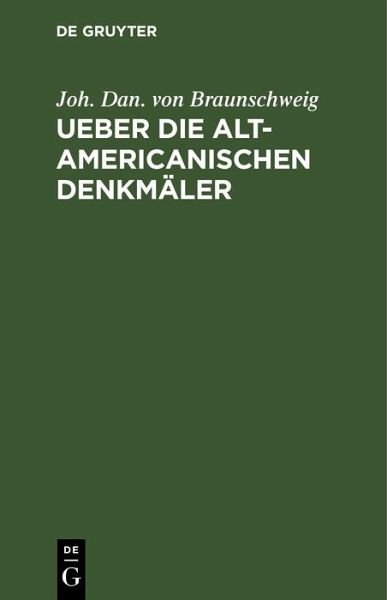 Ueber die alt-americanischen Denkmäler (eBook, PDF)