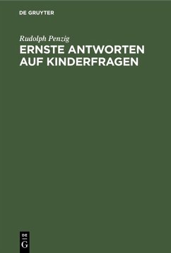 Ernste Antworten auf Kinderfragen (eBook, PDF) - Penzig, Rudolph