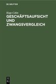 Geschäftsaufsicht und Zwangsvergleich (eBook, PDF) Geschäftsaufsicht und Zwangsvergleich (eBook, PDF)