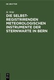 Die selbstregistrirenden meteorologischen Instrumente der Sternwarte in Bern (eBook, PDF)
