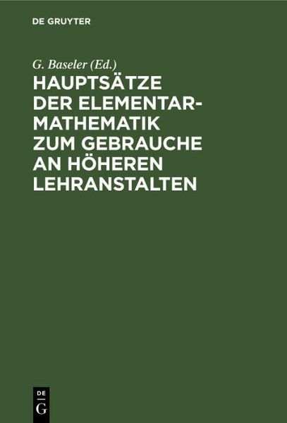 Hauptsätze der Elementar-Mathematik zum Gebrauche an höheren Lehranstalten (eBook, PDF)