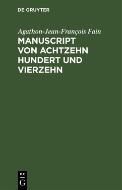 Manuscript von Achtzehn hundert und vierzehn (eBook, PDF) - Fain, Agathon-Jean-François