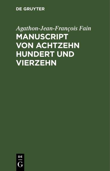 Manuscript von Achtzehn hundert und vierzehn (eBook, PDF) Manuscript von Achtzehn hundert und vierzehn (eBook, PDF)