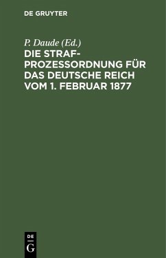 Cover Die Strafprozeßordnung für das Deutsche Reich vom 1. Februar 1877 (eBook, PDF)