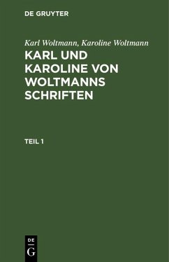 Karl Woltmann; Karoline Woltmann: Karl und Karoline von Woltmanns Schriften. Band 5: Lebenserinnerungen. Teil 1 (eBook, PDF) - Woltmann, Karl; Woltmann, Karoline