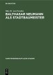 Balthasar Neumann als Stadtbaumeister... - Bild 1