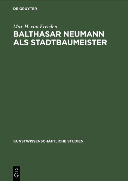 Balthasar Neumann als Stadtbaumeister (eBook, PDF) Balthasar Neumann als Stadtbaumeister (eBook, PDF)