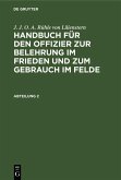 J. J. O. A. Rühle von Lilienstern: Handbuch für den Offizier zur Belehrung im Frieden und zum Gebrauch im Felde. Abteilung 2 (eBook, PDF)