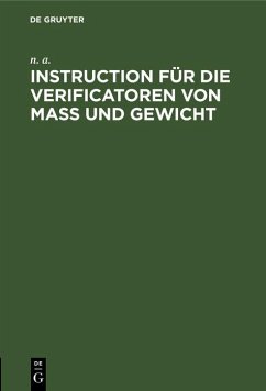 Instruction für die Verificatoren von Maß und Gewicht (eBook, PDF) - N. A., N. A.