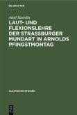 Laut- und Flexionslehre der Strassburger Mundart in Arnolds Pfingstmontag (eBook, PDF)