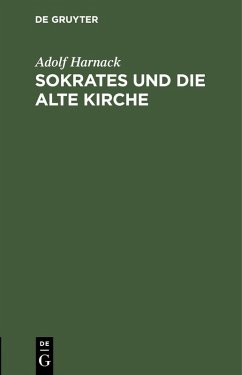 Sokrates und die alte Kirche (eBook, PDF) - Harnack, Adolf