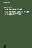 Das bayerische Fischereigesetz vom 15. August 1908 (eBook, PDF)