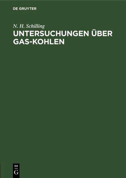 Untersuchungen über Gas-Kohlen (eBook, PDF) Untersuchungen über Gas-Kohlen (eBook, PDF)