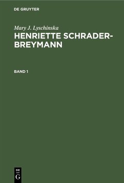 Mary J. Lyschinska: Henriette Schrader-Breymann. Band 1 (eBook, PDF) Cover Mary J. Lyschinska: Henriette Schrader-Breymann. Band 1 (eBook, PDF)