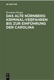 Das Alte Nürnberg Kriminal-Verfahren bis zur Einführung der Carolina (eBook, PDF)