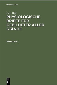 Carl Vogt: Physiologische Briefe für gebildeter aller Stände. Abteilung 1 (eBook, PDF) - Vogt, Carl