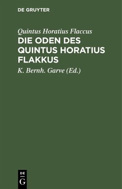 Die Oden des Quintus Horatius Flakkus (eBook, PDF) - Horatius Flaccus, Quintus