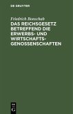 Das Reichsgesetz betreffend die Erwerbs- und Wirtschaftsgenossenschaften (eBook, PDF)