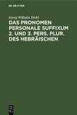 Das Pronomen personale suffixum 2. und 3. pers. plur. des Hebräischen (eBook, PDF) Das Pronomen personale suffixum 2. und 3. pers. plur. des Hebräischen (eBook, PDF)